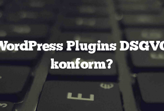 WordPress Plugins DSGVO konform?